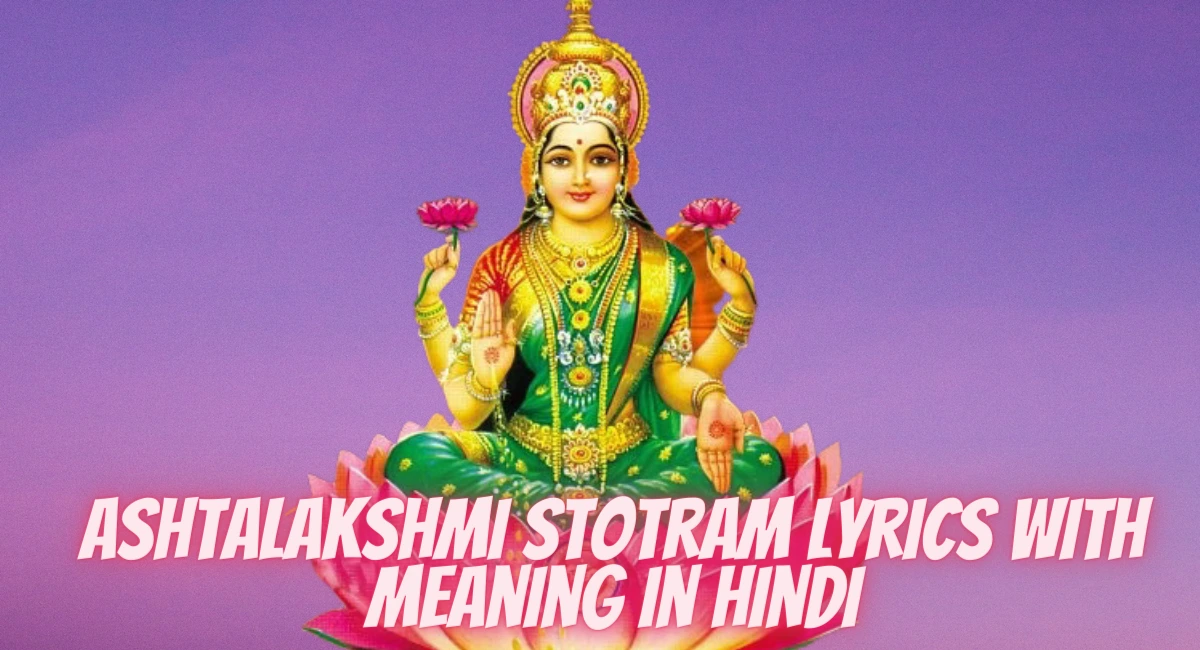 Ashtalakshmi Stotram Lyrics With Meaning In Hindi - Stotram Lyrics